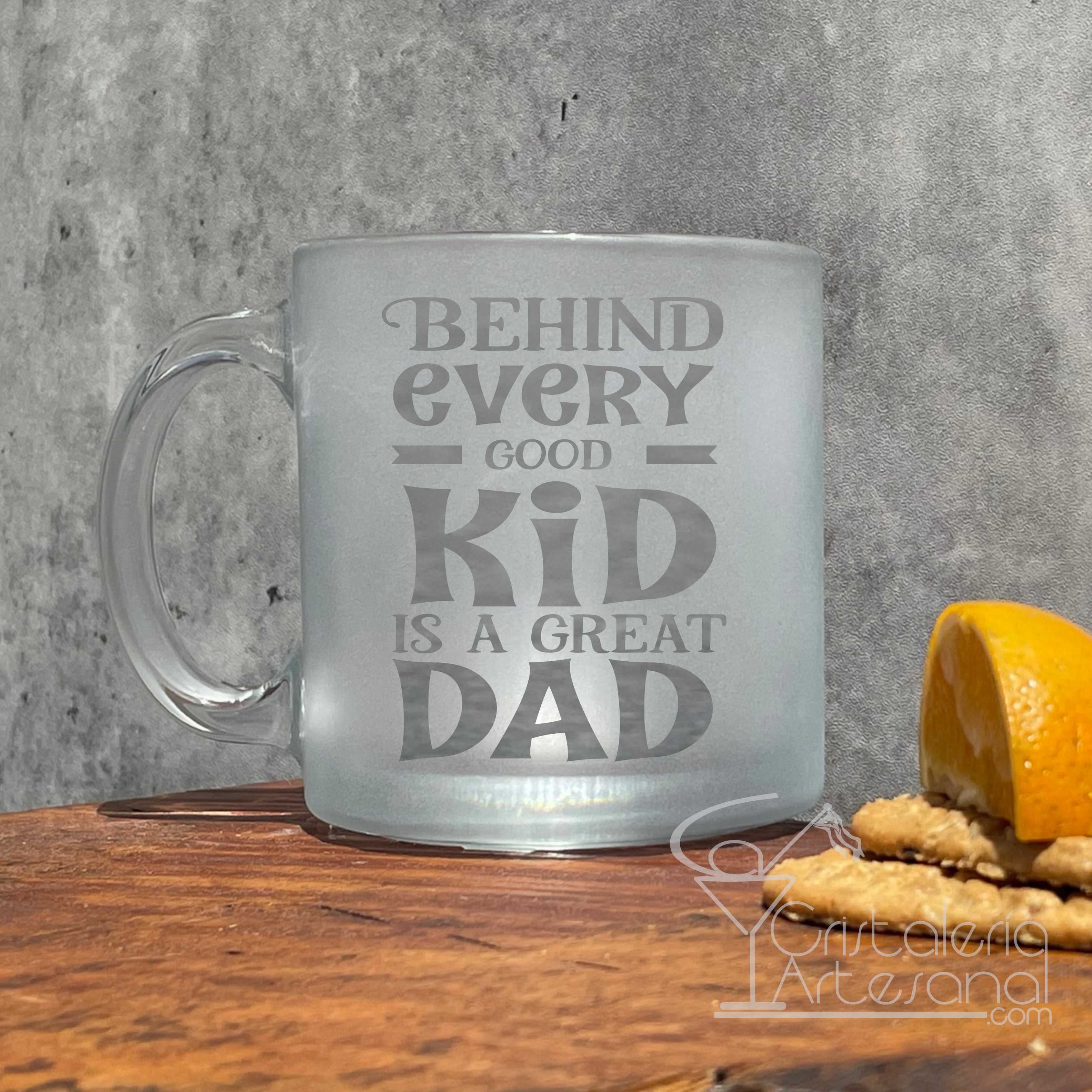 Behind Every Good Kid is a Great Dad Coffee Mug